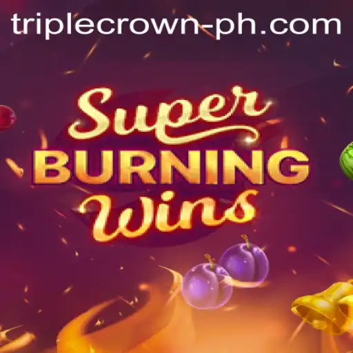 SuperBurningWins: A Thrilling Experience at TripleCrownCasino